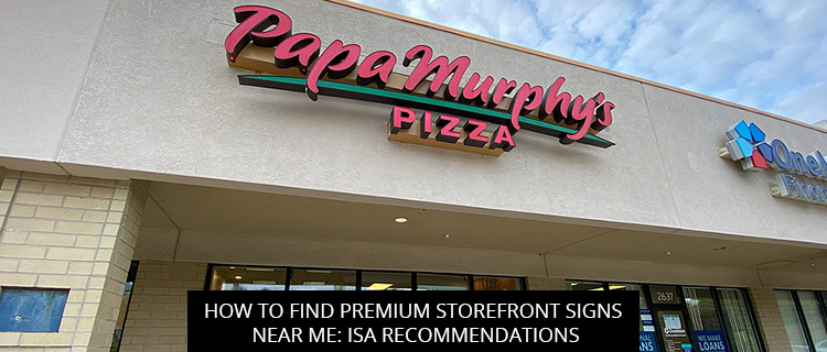 How To Find Premium Storefront Signs Near Me: ISA Recommendations