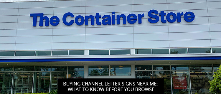 Buying Channel Letter Signs Near Me: What To Know Before You Browse