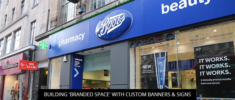 Building 'Branded Space' With Custom Banners & Signs