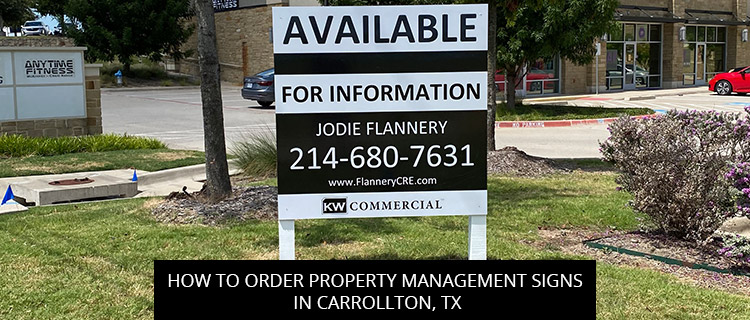 How To Order Property Management Signs In Carrollton, TX