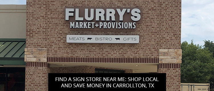 Find A Sign Store Near Me: Shop Local And Save Money In Carrollton, TX