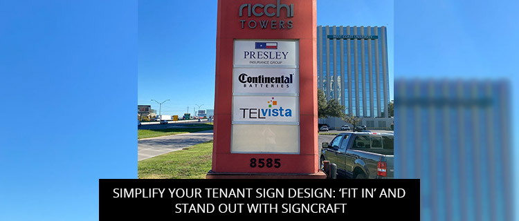 Simplify Your Tenant Sign Design: ‘Fit In’ And Stand Out With SignCraft