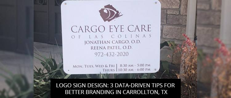 Logo Sign Design: 3 Data-Driven Tips For Better Branding In Carrollton, TX