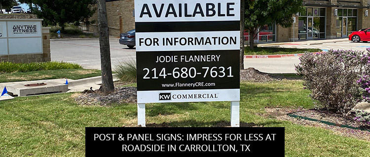 Post & Panel Signs: Impress For Less At Roadside In Carrollton, TX